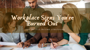 SHIS-Work-Place-Signs-Your-Are-Burned-Out