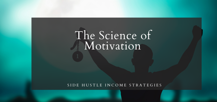 Side-Hustle-Income-Strategies-The-Science-of-Motivation